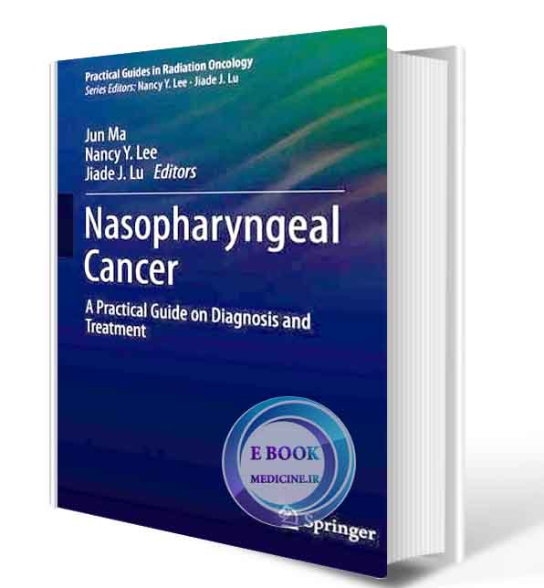 دانلود کتاب  Nasopharyngeal Cancer: A Practical Guide on Diagnosis and Treatment (Practical Guides in Radiation Oncology) 2021 (ORIGINAL PDF)